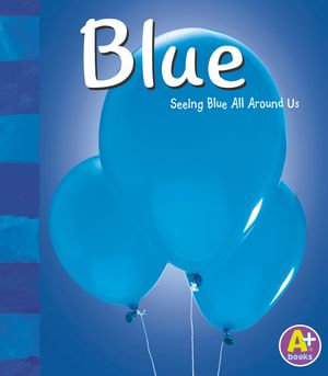 Blue : Colors Books - Sarah L. Schuette