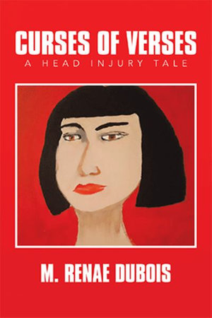 Curses of Verses : A Head Injury Tale - M. Renae Dubois