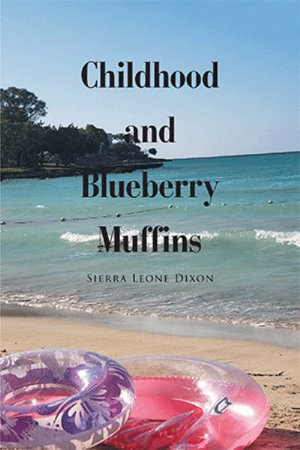 Childhood and Blueberry Muffins - Sierra Leone Dixon