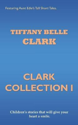 Clark Collection I - Tiffany Belle Clark