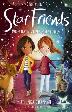 Star Friends 2 Books in 1 : Moonlight Mischief & Hidden Charm: Books 7 and 8 - Linda Chapman