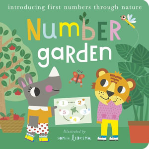 Number Garden : Introducing First Numbers Through Nature - Isabel Otter