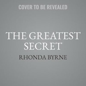 The Greatest Secret : Library Edition - Rhonda Byrne