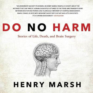 Do No Harm Lib/E : Stories of Life, Death, and Brain Surgery - J. P. Barclay