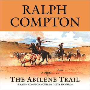 The Abilene Trail : A Ralph Compton Novel by Dusty Richards - Ralph Compton