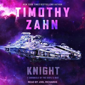 Knight Lib/E : A Chronicle of the Sibyl's War - Timothy Zahn