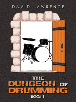 The Dungeon of Drumming : Book 1 - David Lawrence