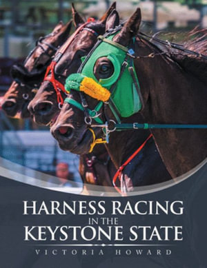 Harness Racing in the Keystone State - Victoria Howard