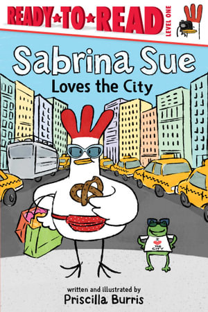 Sabrina Sue Loves the City : Ready-to-Read Level 1 - Priscilla Burris