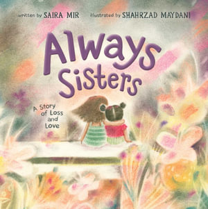 Always Sisters : A Story of Loss and Love - Saira Mir