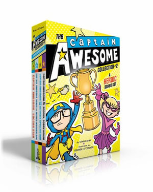 The Captain Awesome Collection : Captain Awesome, Soccer Star / Captain Awesome Saves the Winter Wonderland / Captain Awesome and the Ultimate Spelling Bee / Captain Awesome Vs. the S - Stan Kirby