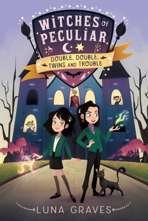 Double, Double, Twins and Trouble : Witches of Peculiar - Luna Graves