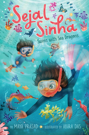 Sejal Sinha Swims with Sea Dragons : Sejal Sinha - Maya Prasad