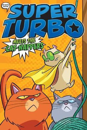 Super Turbo Meets the Cat-Nappers : Super Turbo: The Graphic Novel - Edgar Powers