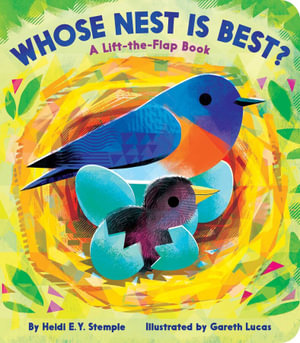 Whose Nest Is Best? : A Lift-the-Flap Book - Heidi  E. Y. Stemple