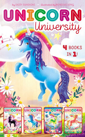 Unicorn University 4 Books in 1! : Twilight, Say Cheese!; Sapphire's Special Power; Shamrock's Seaside Sleepover; Comet's Big Win - Daisy Sunshine