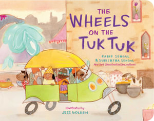 The Wheels on the Tuk Tuk : Classic Board Books - Kabir Sehgal