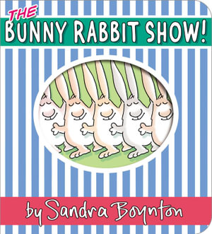 The Bunny Rabbit Show! : Boynton on Board - Sandra Boynton