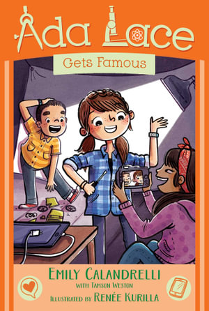 Ada Lace Gets Famous : An Ada Lace Adventure - Emily Calandrelli