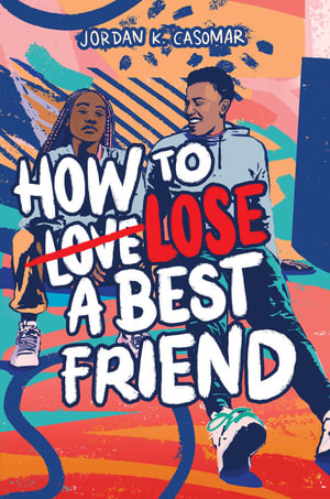 How to Lose a Best Friend - Jordan K. Casomar