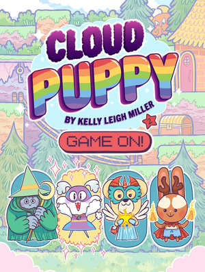 Game On! : Cloud Puppy - Kelly Leigh Miller