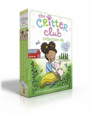 The Critter Club Collection #3 (Boxed Set) : Amy's Very Merry Christmas; Ellie and the Good-Luck Pig; Liz and the Sand Castle Contest; Marion Takes Charge - Callie Barkley