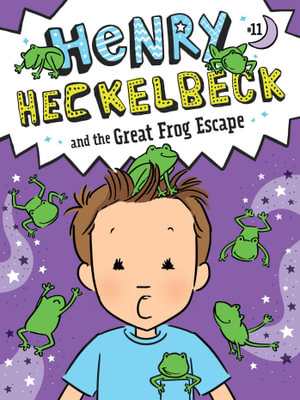 Henry Heckelbeck and the Great Frog Escape : Henry Heckelbeck - Wanda Coven