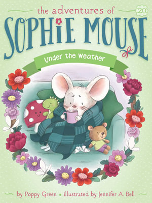 Under the Weather : The Adventures of Sophie Mouse - Poppy Green