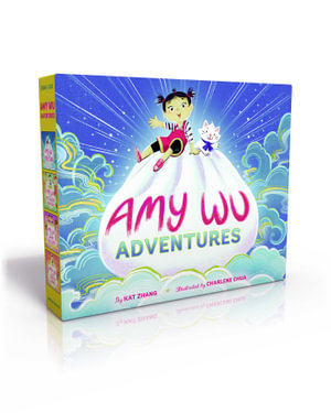 Amy Wu Adventures (Boxed Set) : Amy Wu and the Perfect Bao; Amy Wu and the Patchwork Dragon; Amy Wu and the Warm Welcome; Amy Wu and the Ribbon Dance - Kat Zhang