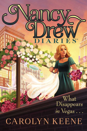 What Disappears in Vegas . . . : Nancy Drew Diaries - Carolyn Keene