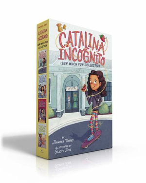 Catalina Incognito Sew Much Fun Collection (Boxed Set) : Catalina Incognito; The New Friend Fix; Off-Key; Skateboard Star - Jennifer Torres