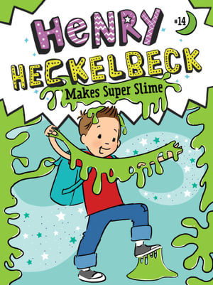 Henry Heckelbeck Makes Super Slime : Henry Heckelbeck - Wanda Coven