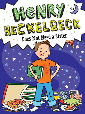 Henry Heckelbeck Does Not Need a Sitter : Henry Heckelbeck - Wanda Coven