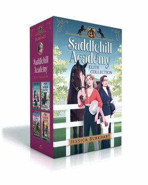 Saddlehill Academy Elite Collection (Boxed Set) : Sweet & Bitter Rivals; The Showdown; Falling Hard; Perfect Revenge - Jessica Burkhart