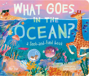 What Goes in the Ocean? : A Seek-and-Find Book - Dori Elys