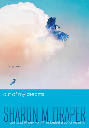 Out of My Dreams : The Out of My Mind Series - Sharon M. Draper