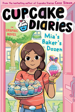 Mia's Baker's Dozen The Graphic Novel : Cupcake Diaries: The Graphic Novel - Coco Simon