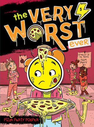 Pizza Party Pooper : The Very Worst Ever - Andy Nonamus