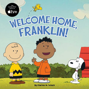 Welcome Home, Franklin! : Peanuts - Charles M. Schulz