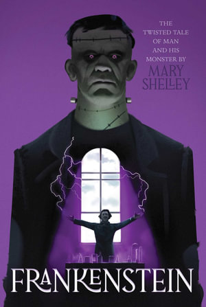 Frankenstein : Monstrous Classics Collection - Mary Shelley