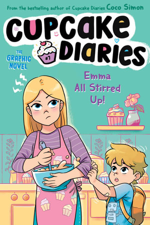 Emma All Stirred Up! The Graphic Novel : Cupcake Diaries: The Graphic Novel - Coco Simon