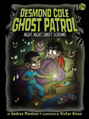 Night Night, Sweet Screams : Desmond Cole Ghost Patrol - Andres Miedoso