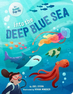 Into the Deep Blue Sea : An Ocean Pop-Up - Joel Stern