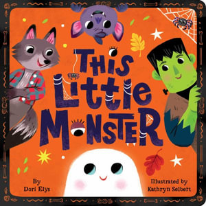 This Little Monster : A Spooky Nursery Rhyme - Dori Elys