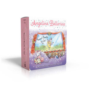 Angelina Ballerina Board Books to Go! (Boxed Set) : Center Stage; Big Dreams!; Angelina Ballerina by the Sea - Katharine Holabird