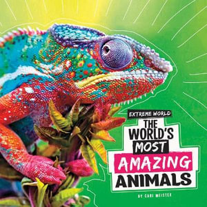 The World's Most Amazing Animals : Extreme World - Cari Meister