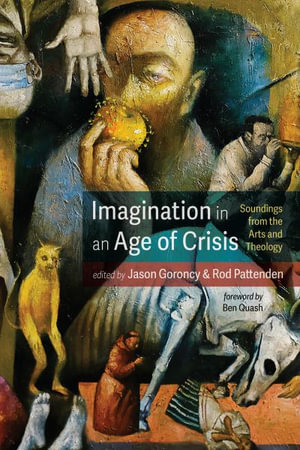 Imagination in an Age of Crisis - Jason Goroncy