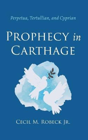 Prophecy in Carthage - Cecil M. Jr. Robeck