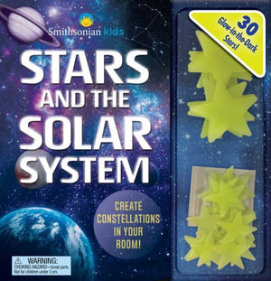 Smithsonian Kids: Stars and the Solar System : 30 Glow-in-the-Dark Stars! - Courtney Acampora