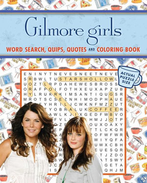 Gilmore Girls Word Search, Quips, Quotes, and Coloring Book : Coloring Book & Word Search - Editors of Thunder Bay Press